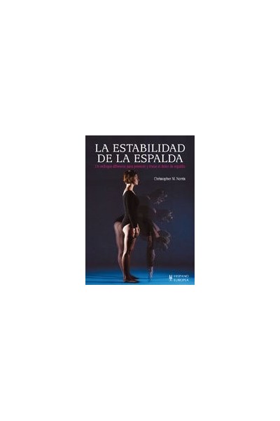 La estabilidad de la espalda. Un enfoque diferente para prevenir y tratar el dolor de espalda.